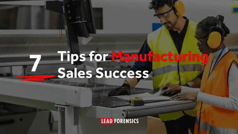 7 Tips for Manufacturing Sales Success