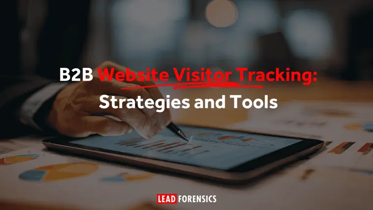 B2B Website Visitor Tracking: Strategies and Tools